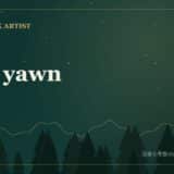 ネクストブレイクアーティスト：tiny yawn